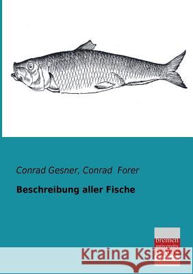 Beschreibung Aller Fische Conrad Gesner Conrad Forer 9783955620004 Bremen University Press - książka