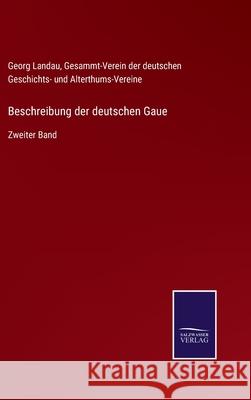 Beschreibung der deutschen Gaue: Zweiter Band Georg Landau 9783752548471 Salzwasser-Verlag - książka