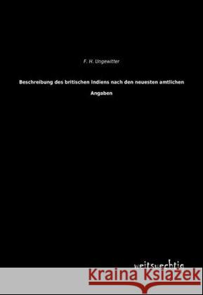 Beschreibung des britischen Indiens nach den neuesten amtlichen Angaben Ungewitter, F. H. 9783956561696 weitsuechtig - książka