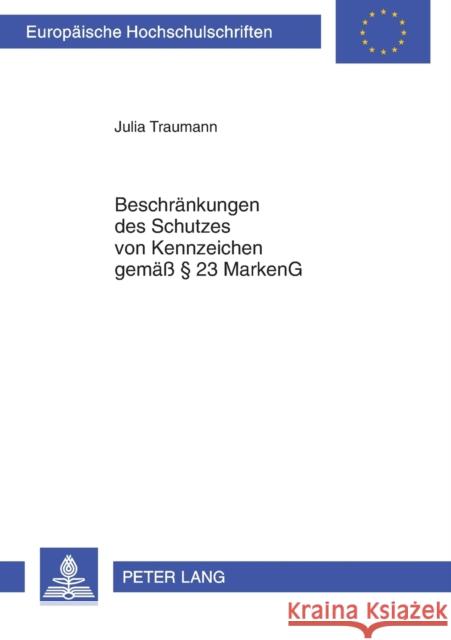 Beschränkungen des Schutzes von Kennzeichen gemäß § 23 MarkenG Traumann, Julia 9783631625194 Lang, Peter, Gmbh, Internationaler Verlag Der - książka