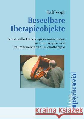 Beseelbare Therapieobjekte Vogt, Ralf 9783898063579 Psychosozial-Verlag - książka