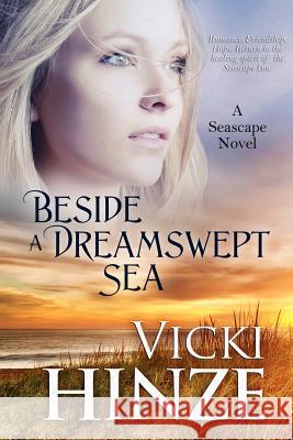 Beside a Dreamswept Sea Vicki Hinze 9781611940855 Bell Bridge Books - książka