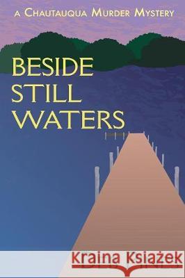 Beside Still Waters: A Chautauqua Murder Mystery Deb Pines 9781545446768 Createspace Independent Publishing Platform - książka