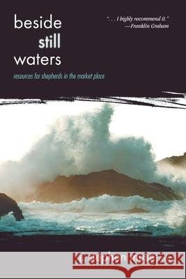 Beside Still Waters: Resources for Shepherds in the Market Place J. Stephen Muse 9781573123174 Smyth & Helwys Publishing - książka