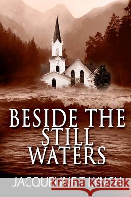 Beside the Still Waters Jacqueline T Lynch 9781478382652 Createspace Independent Publishing Platform - książka