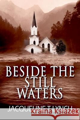 Beside the Still Waters Jacqueline T Lynch 9798230207887 Jacqueline T. Lynch - książka
