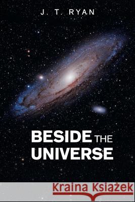 Beside the Universe J. T. Ryan 9781665553551 Authorhouse - książka