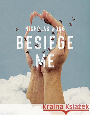 Besiege Me Nicholas Wong 9781934819944 Noemi Press - książka