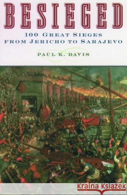 Besieged: 100 Great Sieges from Jericho to Sarajevo Davis, Paul K. 9780195219302 Oxford University Press - książka