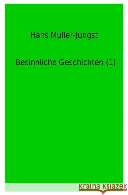 Besinnliche Geschichten (1) Müller-Jüngst, Hans 9783746714554 epubli - książka