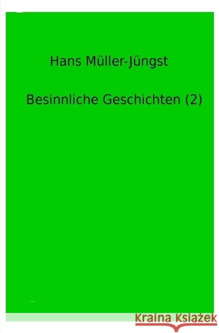 Besinnliche Geschichten (2) Müller-Jüngst, Hans 9783746715124 epubli - książka