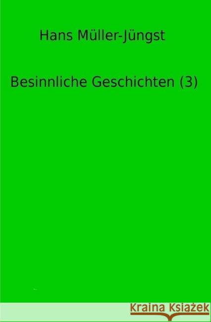 Besinnliche Geschichten (3) Müller-Jüngst, Hans 9783746717357 epubli - książka