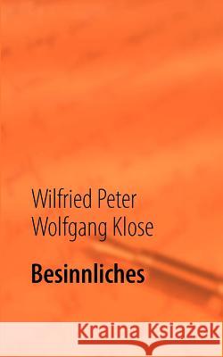 Besinnliches: Gedanken, Gedichte und Geschichten Wilfried Peter Wolfgang Klose 9783848227105 Books on Demand - książka