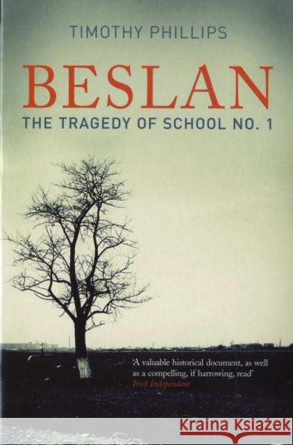 Beslan: The Tragedy Of School No. 1 Timothy Phillips 9781862079939 Granta Books - książka