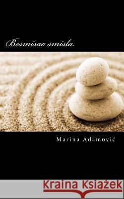 Besmisao Smisla Marina Adamovic Lazar Janic 9781497440203 Createspace - książka