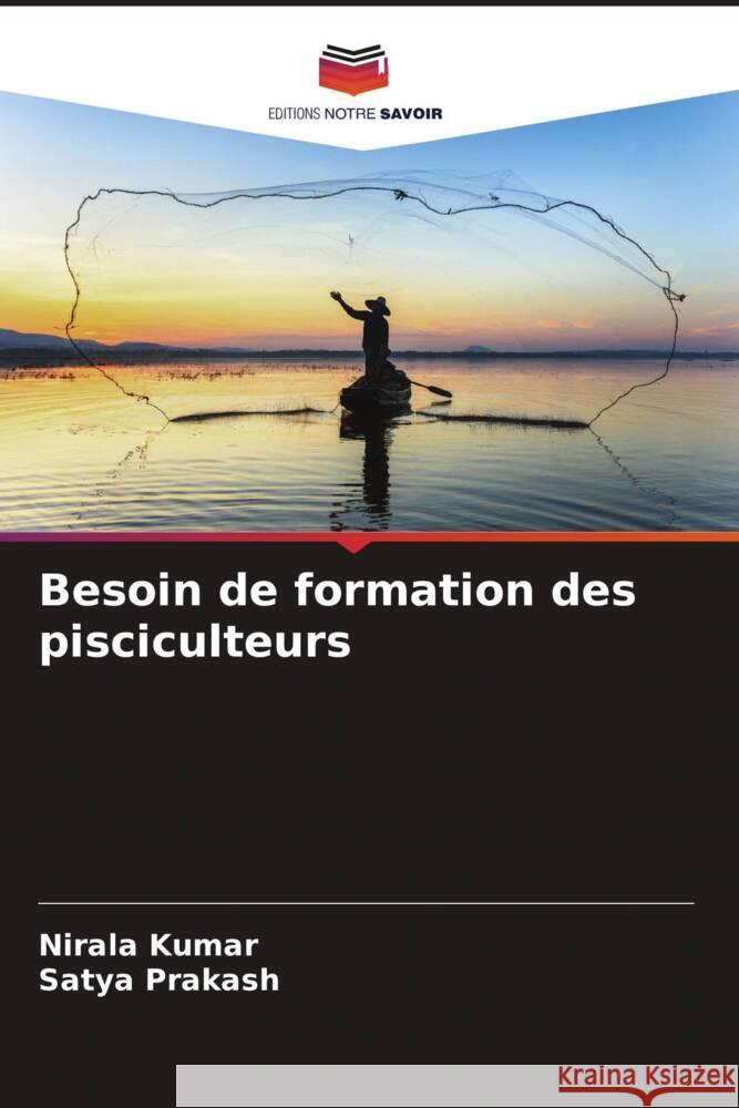 Besoin de formation des pisciculteurs Kumar, Nirala, Prakash, Satya 9786205591055 Editions Notre Savoir - książka