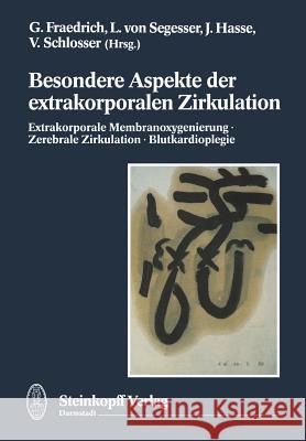 Besondere Aspekte Der Extrakorporalen Zirkulation: Extrakorporale Membranoxigenierung - Zerebrale Zirkulation - Blutkardioplegie Fraedrich, Gustav 9783642724909 Steinkopff-Verlag Darmstadt - książka