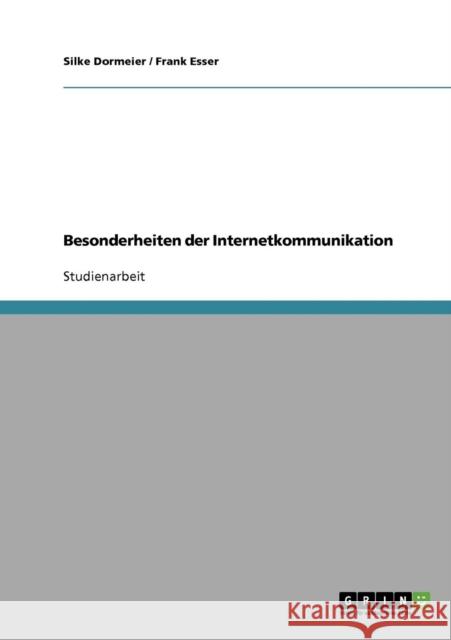 Besonderheiten der Internetkommunikation Silke Dormeier Frank Esser 9783638642354 Grin Verlag - książka