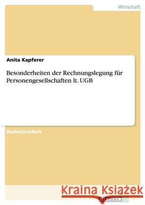 Besonderheiten der Rechnungslegung für Personengesellschaften lt. UGB Anita Kapferer 9783640913022 Grin Verlag - książka