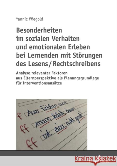 Besonderheiten Im Sozialen Verhalten Und Emotionalen Erleben Bei Lernenden Mit Stoerungen Des Lesens / Rechtschreibens: Analyse Relevanter Faktoren Au Wiegold, Yannic 9783631793831 Peter Lang Ltd. International Academic Publis - książka