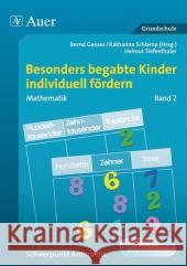 Besonders begabte Kinder individuell fördern, Mathematik. Bd.2 : Schwerpunkt Arithmetik. Grundschule (1. bis 4. Klasse). Zusätzliche Materialien auf CD Ganser, Bernd Schlamp, Katharina Tiefenthaler, Helmut 9783403064718 Auer GmbH - książka
