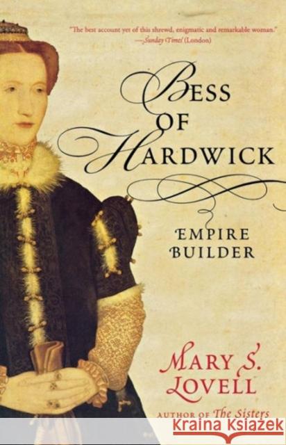 Bess of Hardwick: Empire Builder Lovell, Mary S. 9780393330137 W. W. Norton & Company - książka