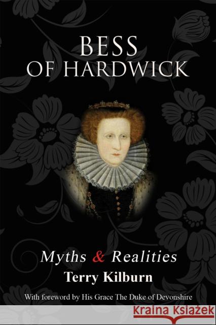 Bess of Hardwick: Myths & Realities Terry Kilburn 9781035844319 Austin Macauley Publishers - książka