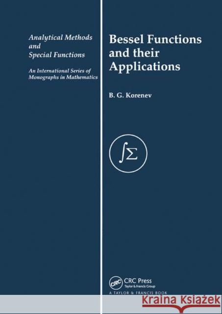 Bessel Functions and Their Applications B. G. Korenev   9780367454852 CRC Press - książka