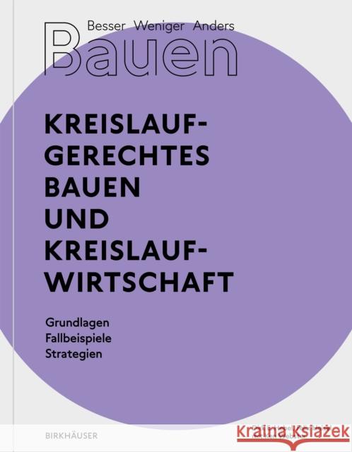 Besser - Weniger - Anders Bauen: Kreislaufgerechtes Bauen Und Kreislaufwirtschaft Hebel, Dirk E. 9783035621082 Birkhauser - książka