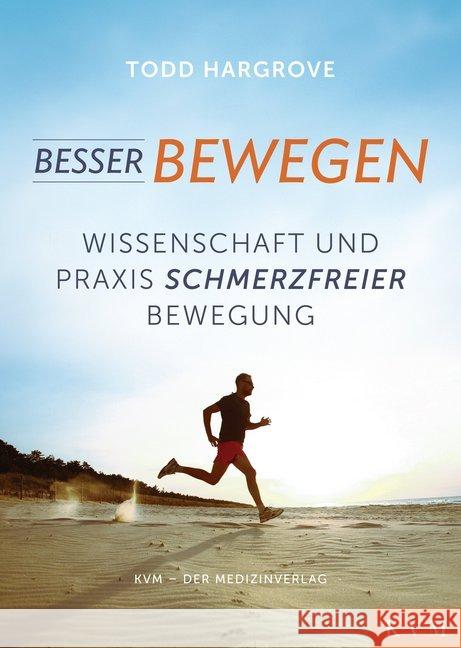 Besser bewegen : Wissenschaft und Praxis schmerzfreier Bewegung Hargrove, Todd 9783868674101 KVM - książka