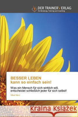 BESSER LEBEN kann so einfach sein! Mikel Marz 9783841751065 Trainerverlag - książka