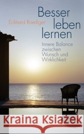Besser leben lernen : Innere Balance zwischen Wunsch und Wirklichkeit Roediger, Eckhard   9783825175412 Urachhaus - książka