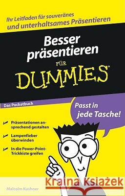 Besser prasentieren fur Dummies Kushner, Malcolm   9783527705696 Wiley-VCH Dummies - książka