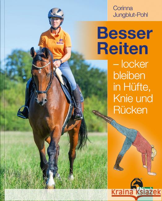 Besser Reiten - locker bleiben in Hüfte, Knie und Rücken Jungblut-Pohl, Corinna 9783885428589 FN-Verlag - książka