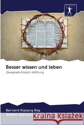 Besser wissen und leben Rop, Bernard Kipsang 9786200884381 Sciencia Scripts - książka