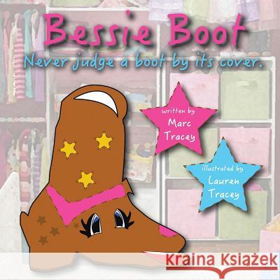 Bessie Boot: Never Judge a Boot by Its Cover. Marc Tracey 9781496974372 Authorhouse - książka