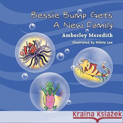 Bessie Bump Gets a New Family Amberley Meredith Nikita Lee 9781609119010 Eloquent Books - książka