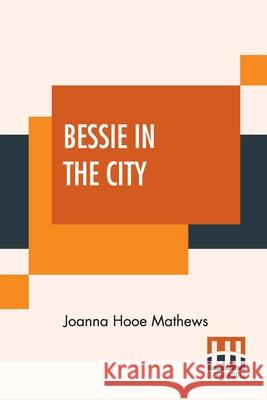 Bessie In The City Joanna Hooe Mathews 9789390314379 Lector House - książka