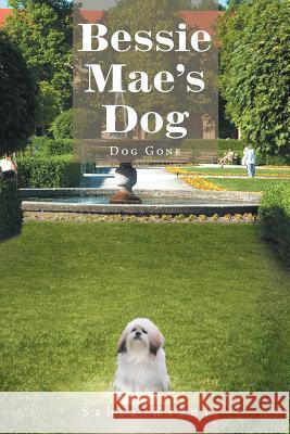 Bessie Mae's Dog: Dog Gone Kiani, Sabra 9781466933545 Trafford Publishing - książka