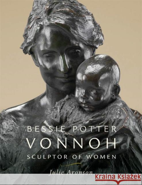 Bessie Potter Vonnoh: Sculptor of Women Aronson, Julie 9780821418000 Ohio University Press - książka