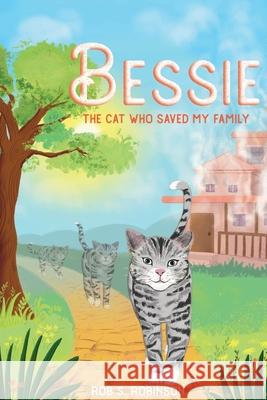 Bessie: The Cat Who Saved My Family Rob S. Robinson Art Innovations 9781646459599 Redemption Press - książka