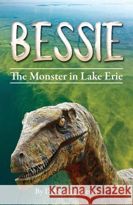 Bessie: The Monster In Lake Erie Tadema, Deborah 9780999445952 Isabella Media Inc - książka