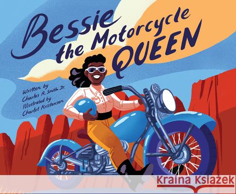 Bessie the Motorcycle Queen Charles R., Jr. Smith Charlot Kristensen 9781338752472 Orchard Books - książka