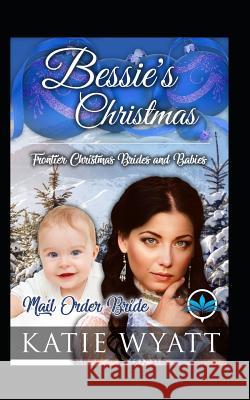 Bessie's Christmas Katie Wyatt 9781798257753 Independently Published - książka