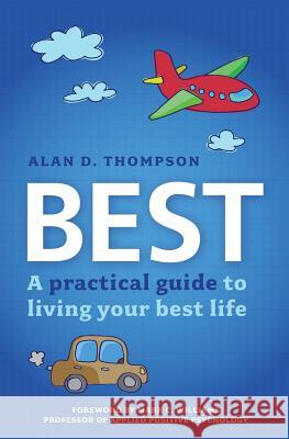 Best: A practical guide to living your best life Thompson, Alan D. 9781493541393 Createspace - książka