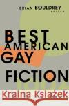 Best American Gay Fiction Brian Bouldrey 9780316103176 Back Bay Books