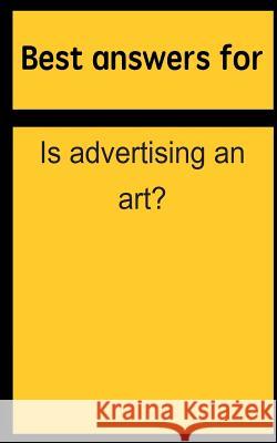 Best answers for Is advertising an art? Boone, Barbara 9781514695579 Createspace - książka