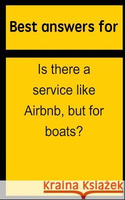 Best answers for Is there a service like Airbnb, but for boats? Boone, Barbara 9781514697061 Createspace - książka