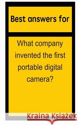 Best answers for What company invented the first portable digital camera? Boone, Barbara 9781514698662 Createspace - książka