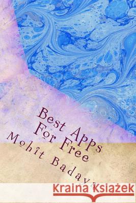 Best Apps For Free: Best Android Apps Badaya, Mohit 9781500772062 Createspace - książka